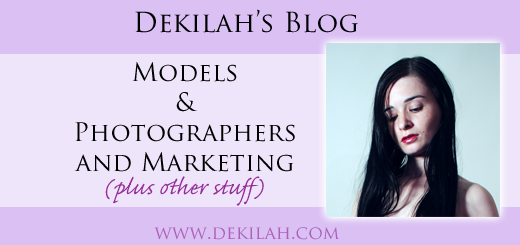 Models & Photographers and Marketing - Dekilah's Blog