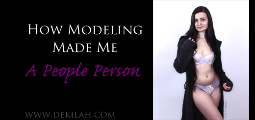 How Modeling Made Me A People Person - by Dekilah